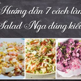 Bỏ túi 7 cách làm Salad Nga đúng kiểu cho bữa ăn Healthy siêu đơn giản