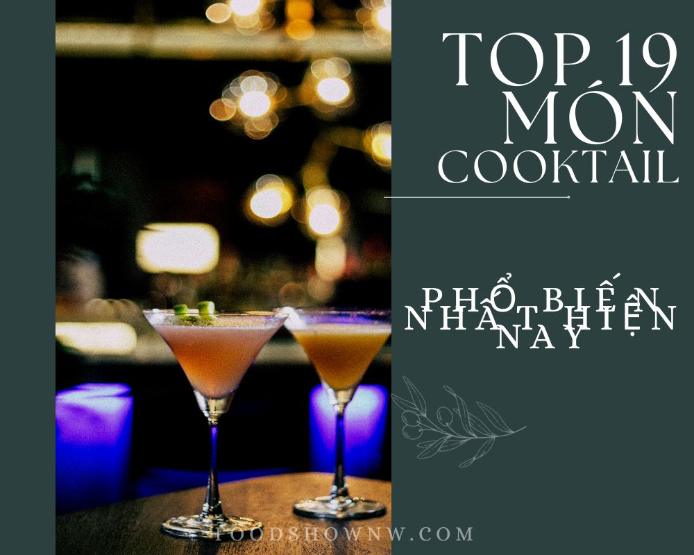 Cocktail là gì? 19 loại cocktail phổ biến nhất hiện nay